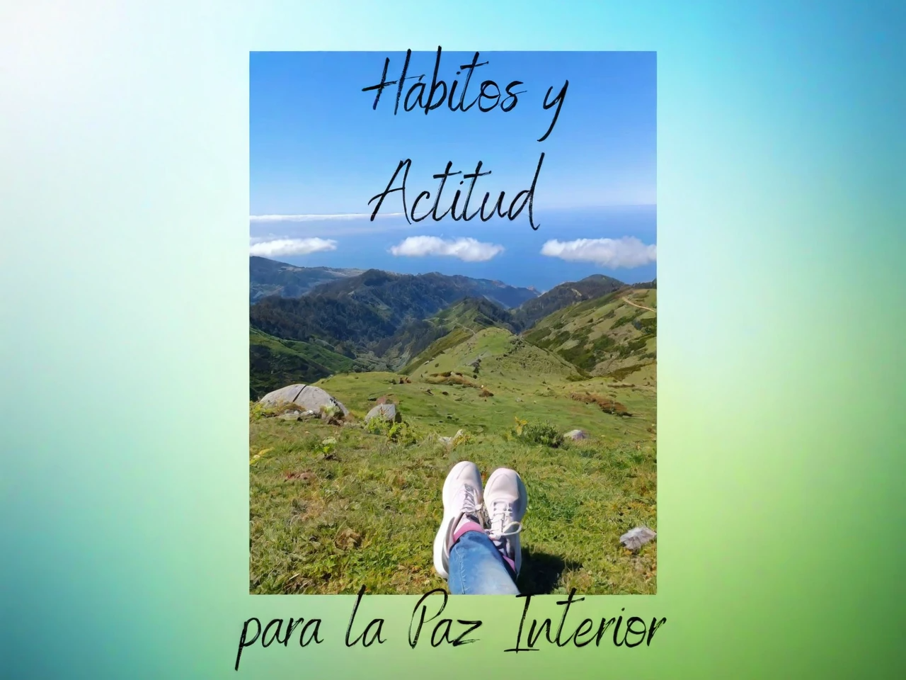 Hábitos y Actitud para la Paz Interior ✨